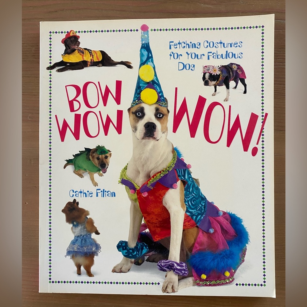 ‘Bow Wow Wow! Fetching Costumes for Your Fabulous Dog’ by Cathie Filian
